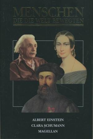Die geheimen Leben des Albert Einstein / Clara Schumann / Magellan (Menschen die die Welt bewegten) - - book