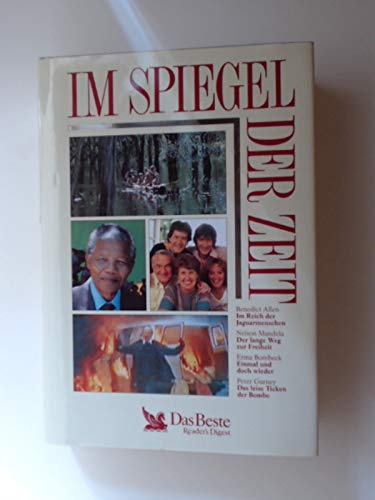 im Spiegel der Zeit Nr. 623 / B.Allen. Im Reich der Jaguarmenschen. / N.Mandela. Der Lange Weg zur Freiheit. / E. Bombeck. Einmal und doch wieder. / P. Gurney. Das leise Ticken der Bombe Books