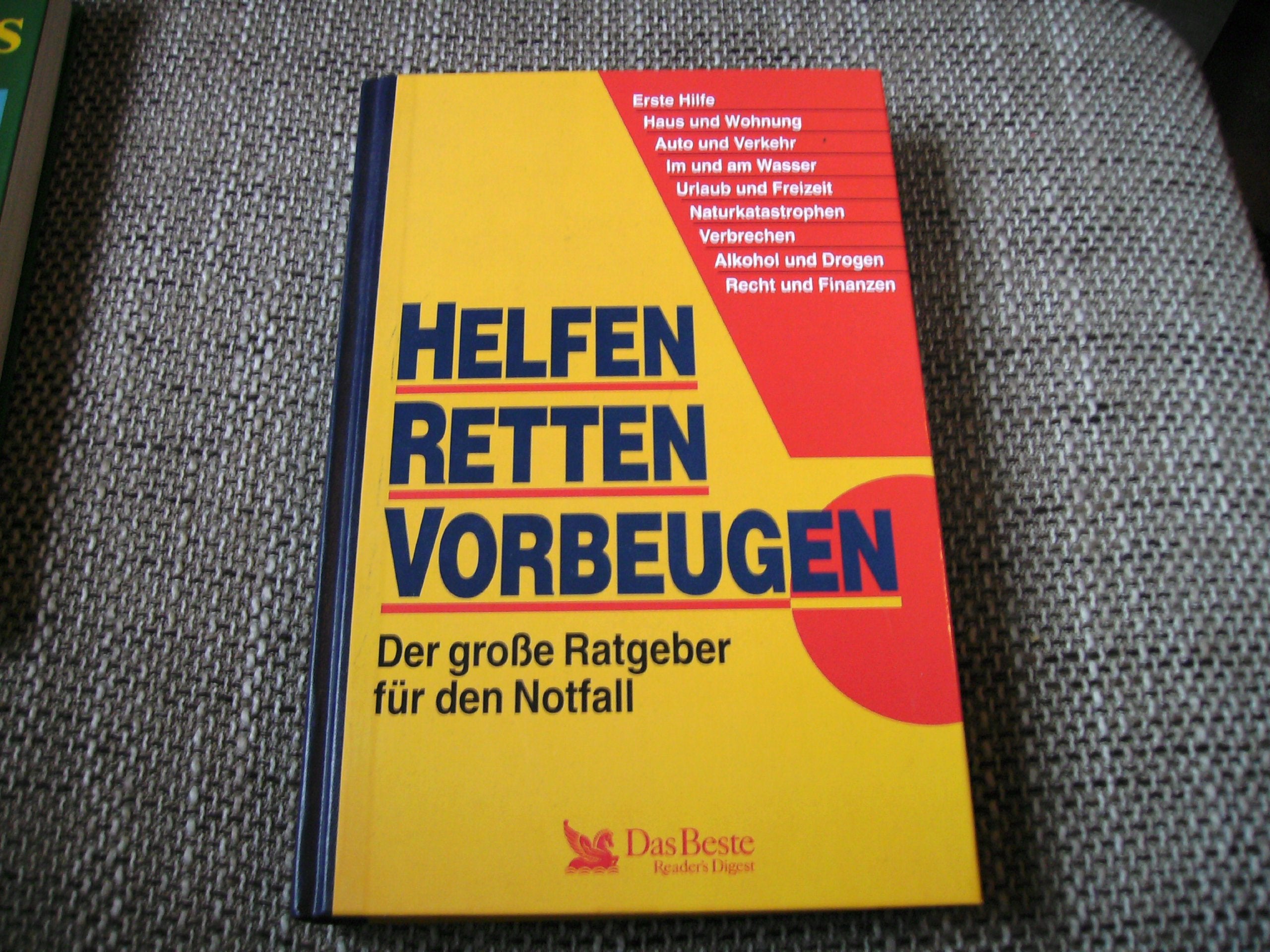 Helfen, retten, vorbeugen : der grosse Ratgeber für den Notfall book