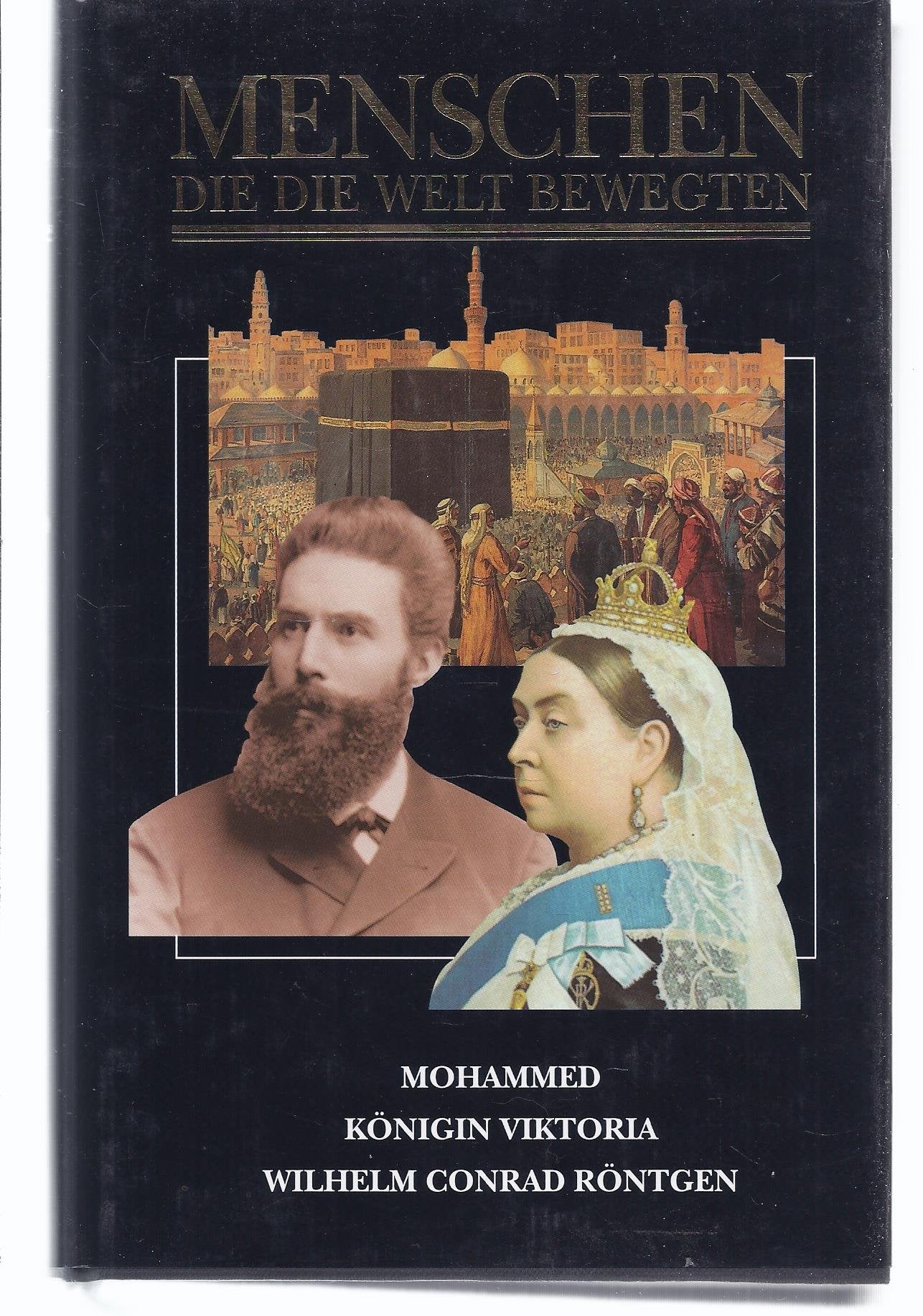 Mohammed / Königin Viktoria / Wilhelm Conrad Röntgen (Menschen die die Welt bewegten) Inspiring women