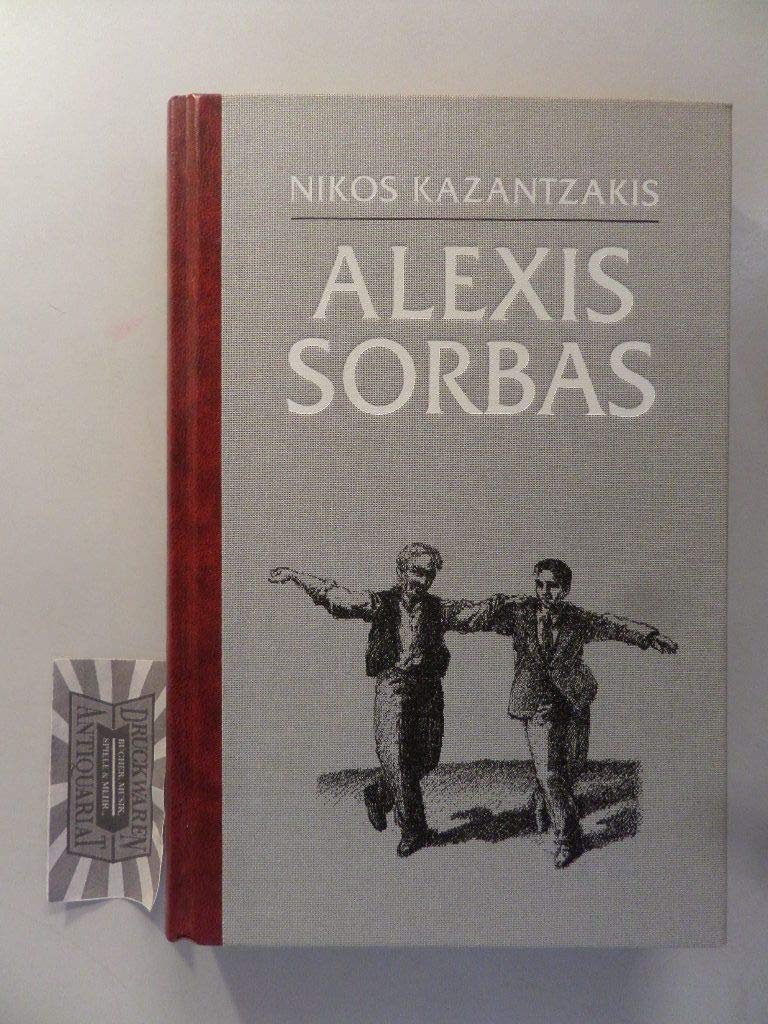 Alexis Sorbas. Auf der Grundlage der Übersetzung von Alexander Steinmetz. Völlig überarbeitet und zum Teil neu ins Deutsche übertragen von Isidora Rosenthal-Kamarinea. Mit einem Nachwort von Diether Roderich Reinsch Books