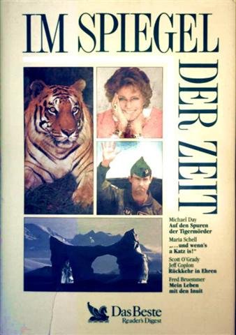Auf den Spuren der Tigermörder / ... Und wenn's a Katz is! / Rückkehr in Ehren / Mein Leben mit den Inuit (Im Spiegel der Zeit) Books