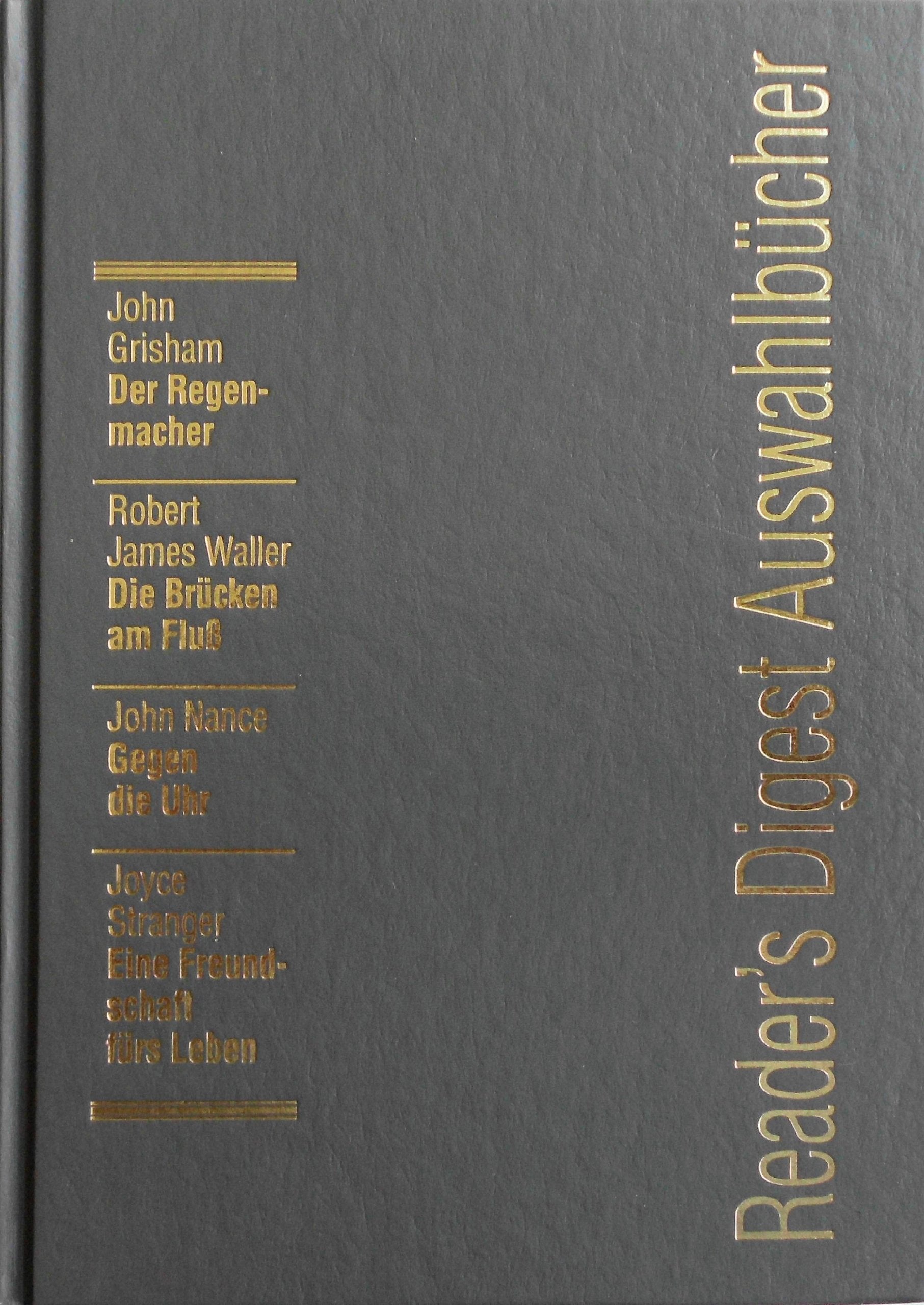Reader's Digest Auswahlbücher: Der Regenmacher / Die Brücke am Fluß / Gegen die Uhr / Eine Freundschaft fürs Leben Crime & Thrillers