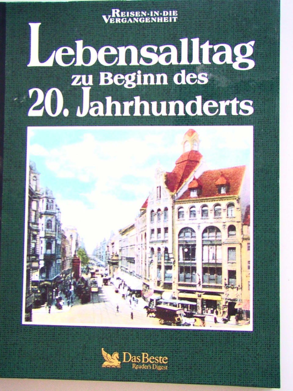 Lebensalltag zu Beginn des 20. Jahrhunderts, Mit vielen Abb., Books