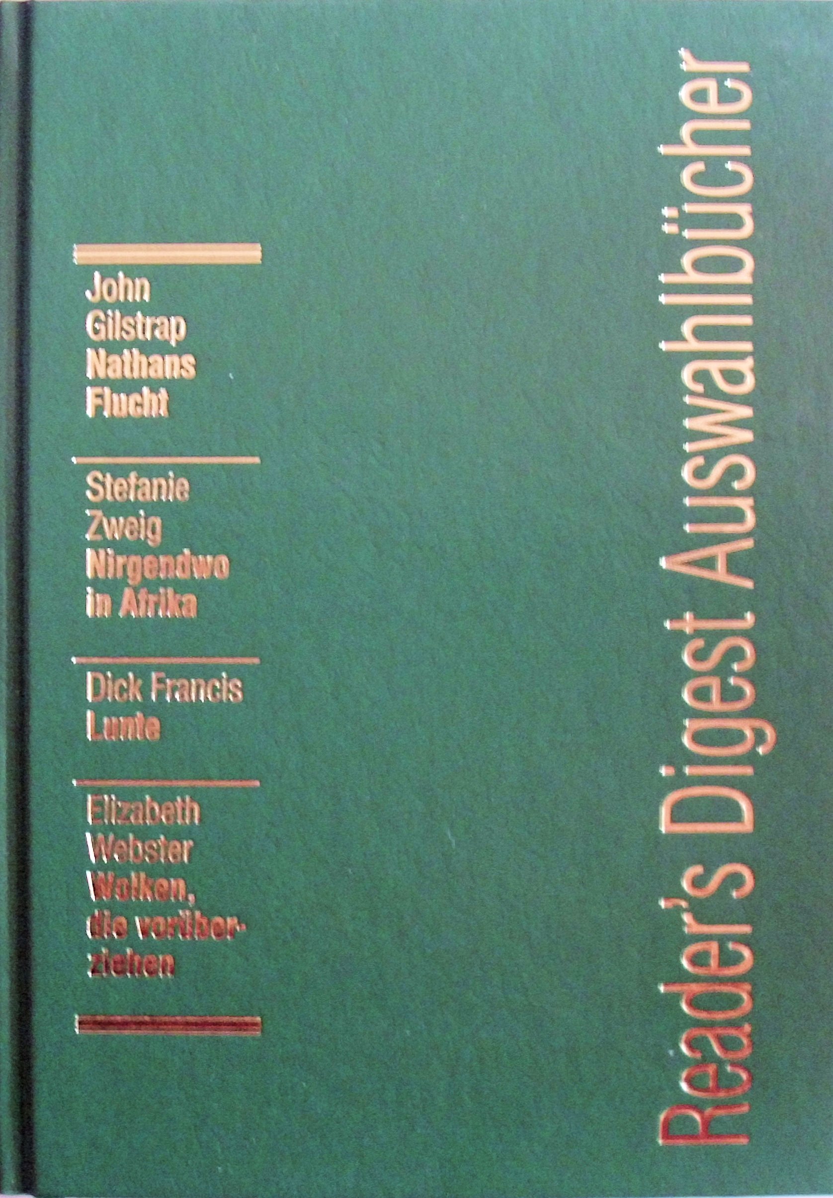 Reader`s Digest Auswahlbücher: Nathans Flucht / Nirgendwo in Afrika / Lunte / Wolken, die vorüberziehen Crime & Thrillers