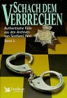 Schach dem Verbrechen: Authentische Fälle aus den Archiven von Scotland Yard Law