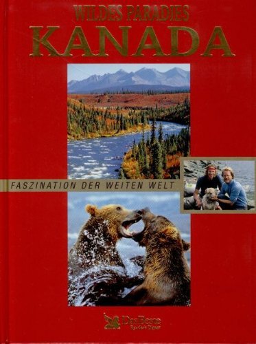 Wildes Paradies Kanada - Faszination der weiten Welt Books