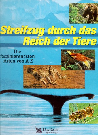 Streifzug durch das Reich der Tiere: Die faszinierendsten Arten von A - Z Natural Sciences