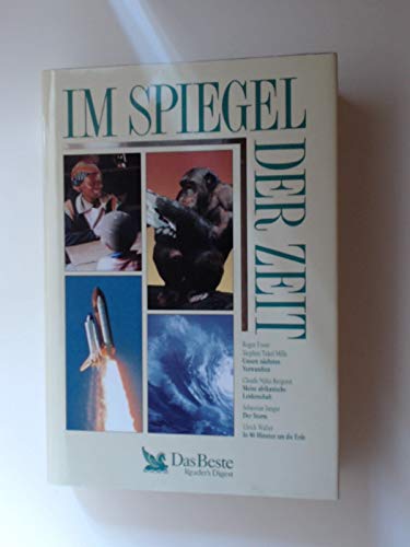Im Spiegel der Zeit Nr. 638 / R.Fouts & ST. N. Mills. Unsere nächsten Verwandten. / C. N. Bergeret. Meine afrikanische Leidenschaft. /S. Junger.Der Sturm. / U. Walter. In 90 Minuten um die Erde. Books