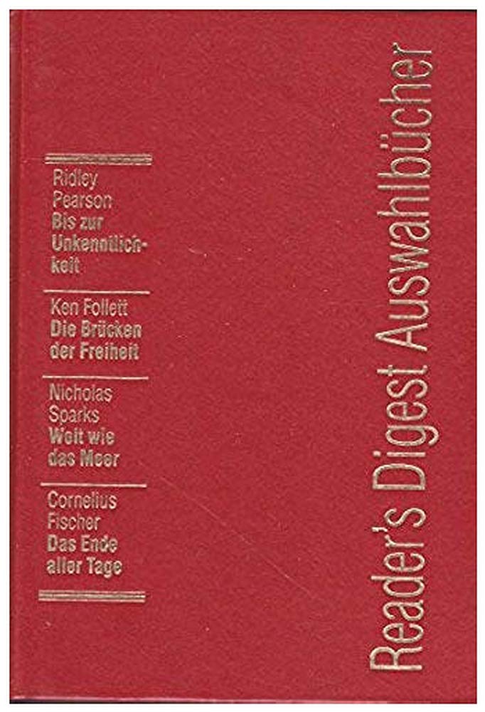 Reader´s Digest Auswahlbücher: Bis zur Unkenntlichkeit / Die Brücken der Freiheit / Weit wie das Meer / Das Ende aller Tage Crime & Thrillers