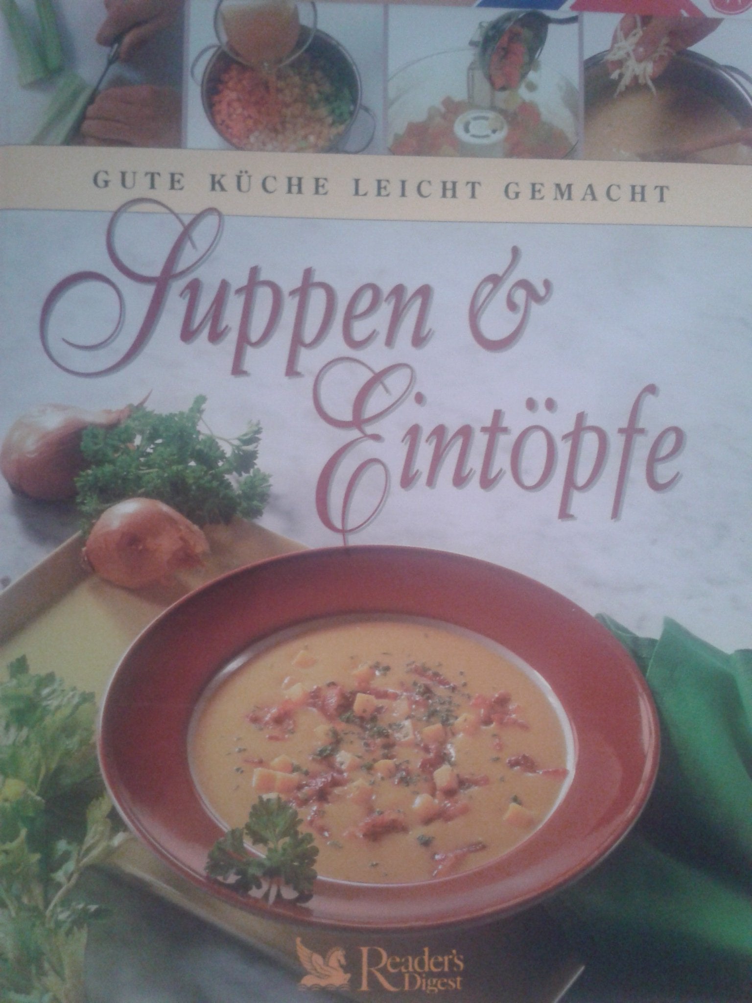 Suppen & Eintöpfe (Gute Küche leicht gemacht) Cooking & Enjoying