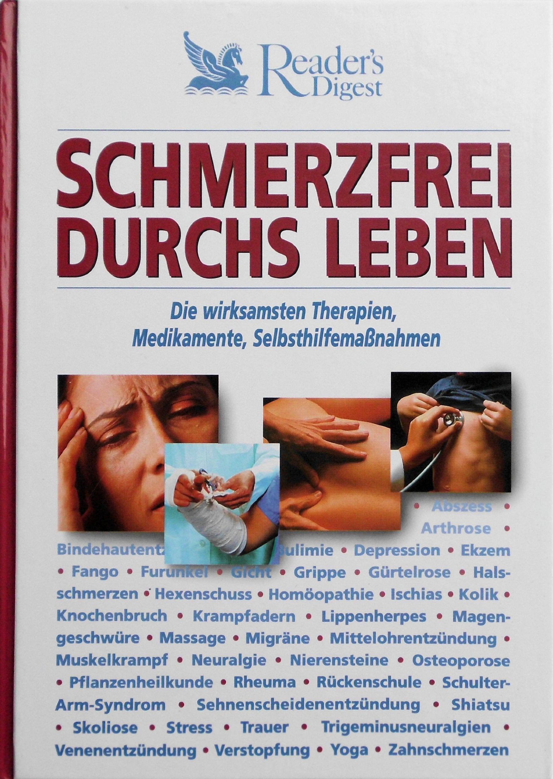 Schmerzfrei durchs Leben: Die wirksamsten Therapien, Medikamente, Selbsthilfemassnahmen Health, Nutrition & Fitness
