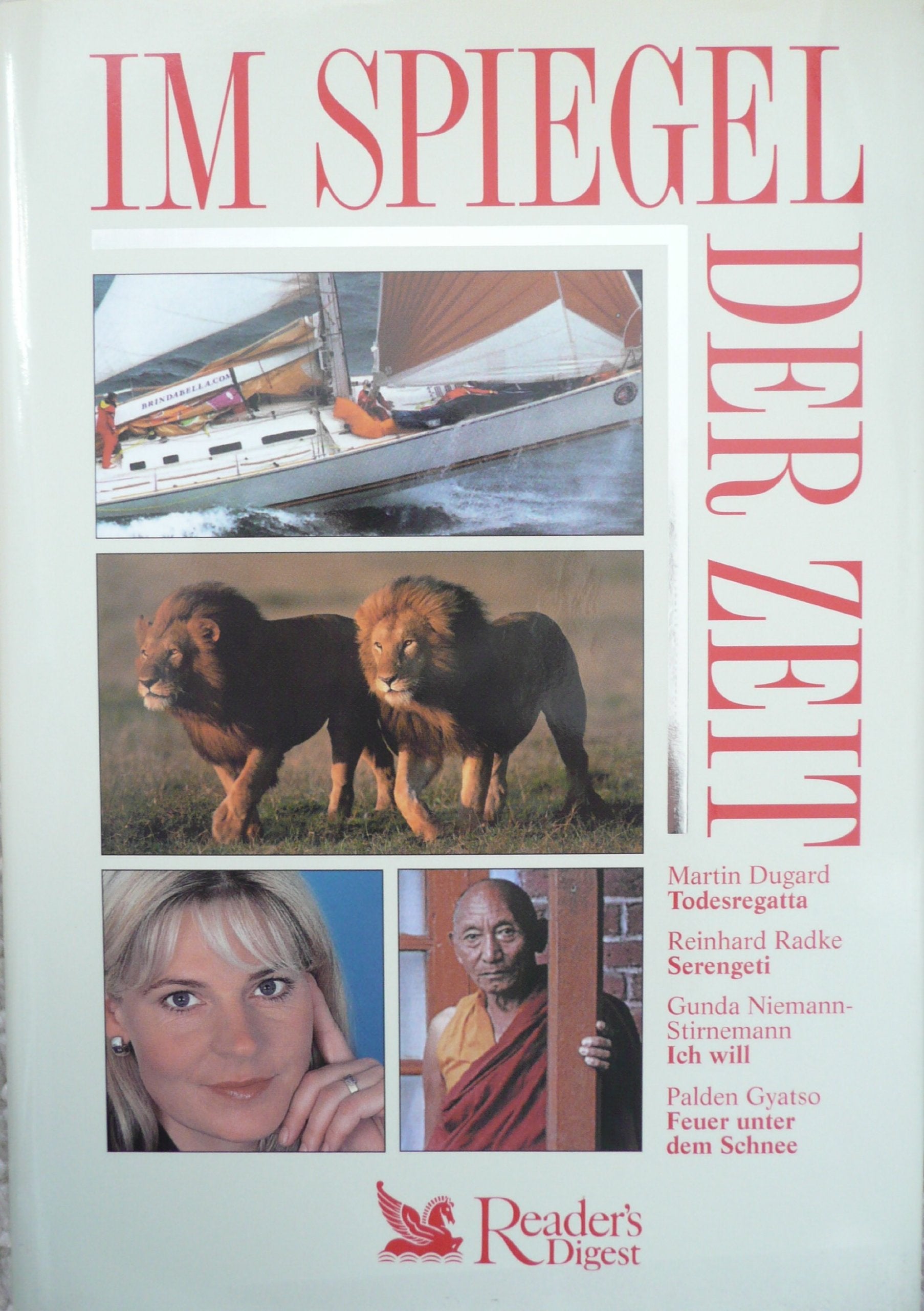 Im Spiegel der Zeit : Erlebtes Erfahrenes Erforschtes ; hier: Todesregatta ; Serengeti ; Ich will ; Feuer unter dem Schnee Books