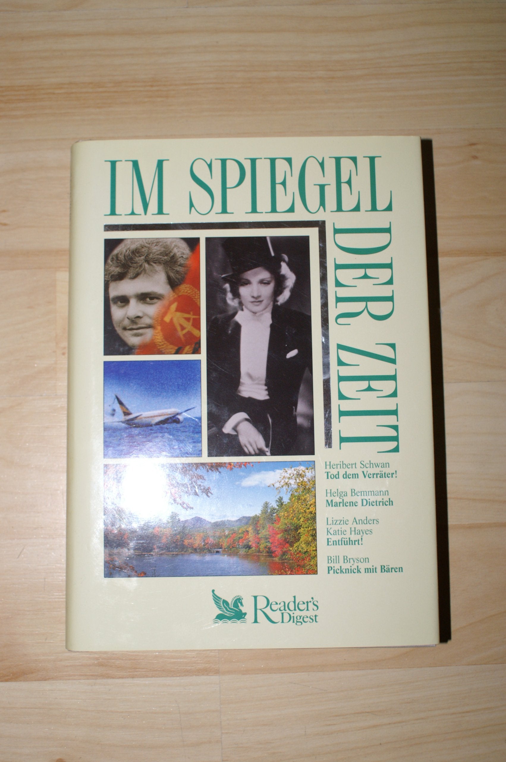 Im Spiegel der Zeit: Tod dem Verräter! - Marlene Dietrich - Entführt! - Picknick mit Bären Art & Literature