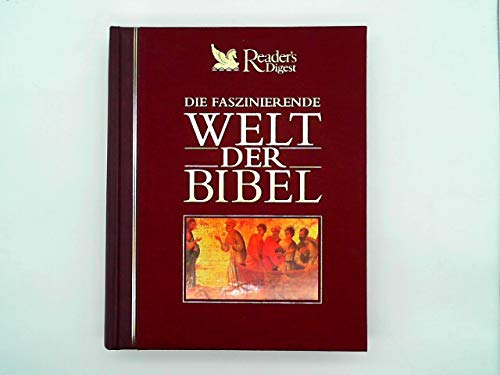 Die faszinierende Welt der Bibel - Der illustrierte Führer durch die Heilige Schrift Natural Sciences