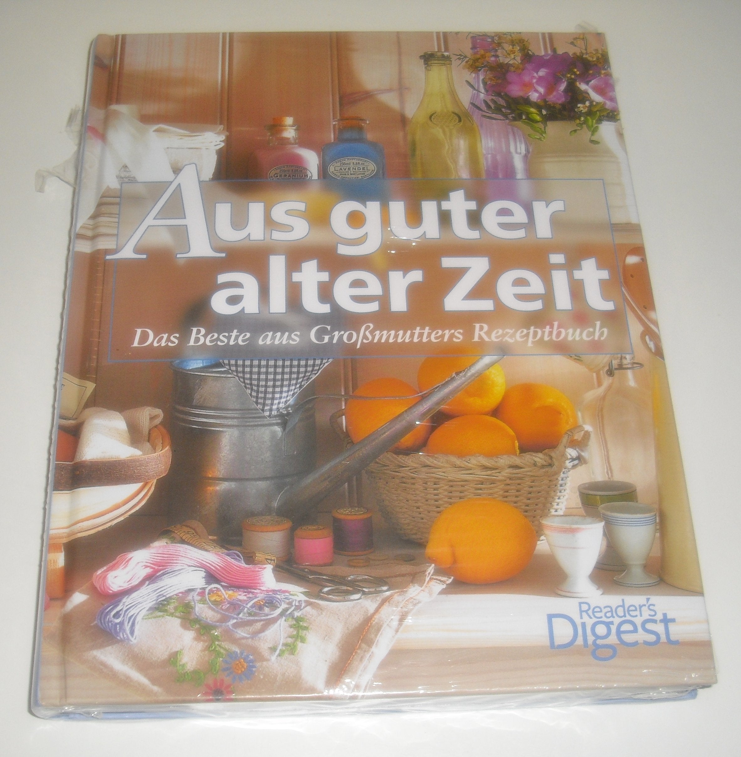 Aus guter alter Zeit: Das Beste aus Großmutters Rezeptbuch Medicine