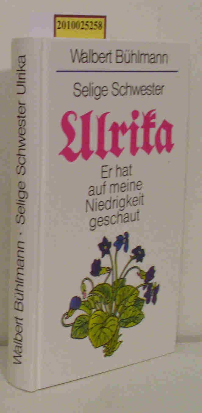 Selige Schwester Ulrika, Er hat auf meine Niedrigkeit geschaut Books