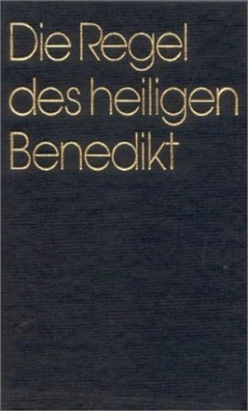 Die Regel des heiligen Benedikt. Deutsche Ausgabe Politics & History