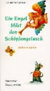 Ein Engel bläst den Schöpfungstusch: Heitere Verse zu Köstlichkeiten der Schöpfung Poetry