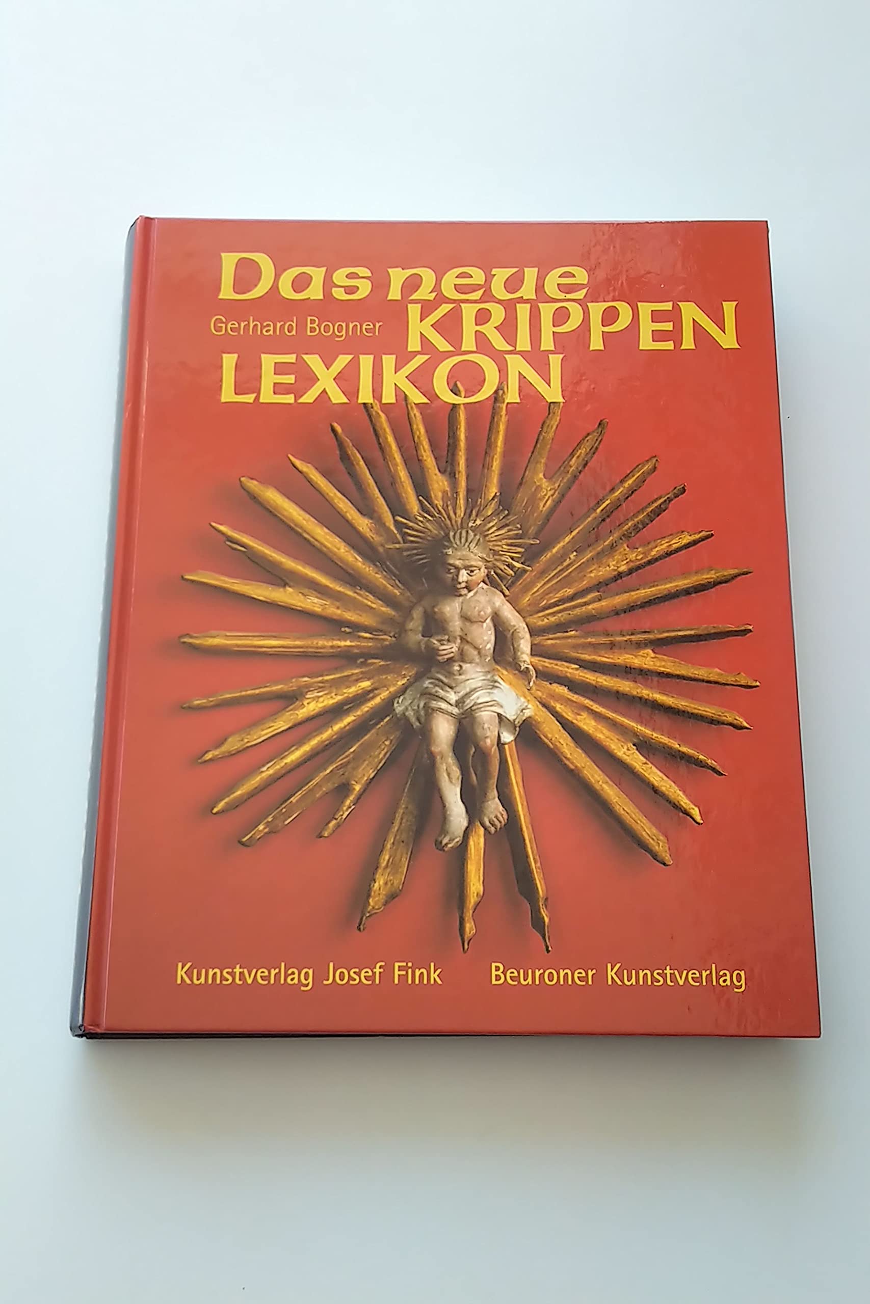Das neue Krippenlexikon: Handbuch für den Krippenfreund Wissen - Symbolik - Glaube Film, Art & Culture