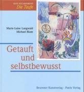 Getauft und selbstbewusst: Reihe der Sakramente: Die Taufe Religion & Esotericism