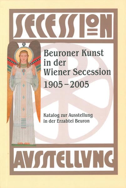 Beuroner Kunst in der Wiener Secession: Katalog zur Ausstellung in der Erzabtei Beuron Film, Art & Culture