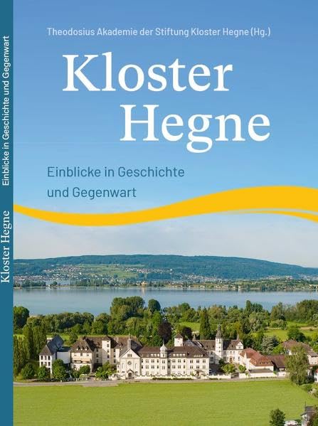 Kloster Hegne: Einblicke in Geschichte und Gegenwart Religion & Esotericism