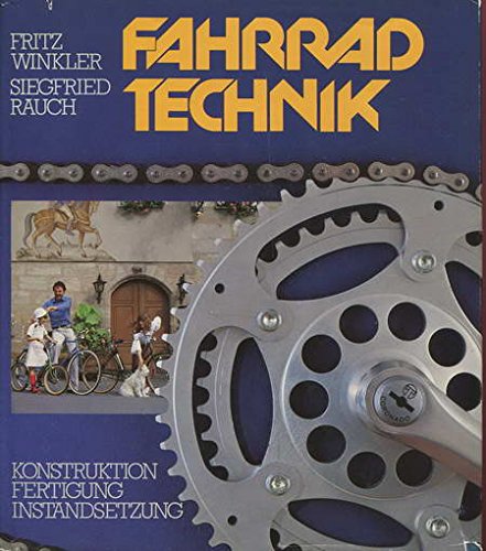Fahrrad-Technik: Konstruktion /Fertigung /Instandsetzung Business & Technology