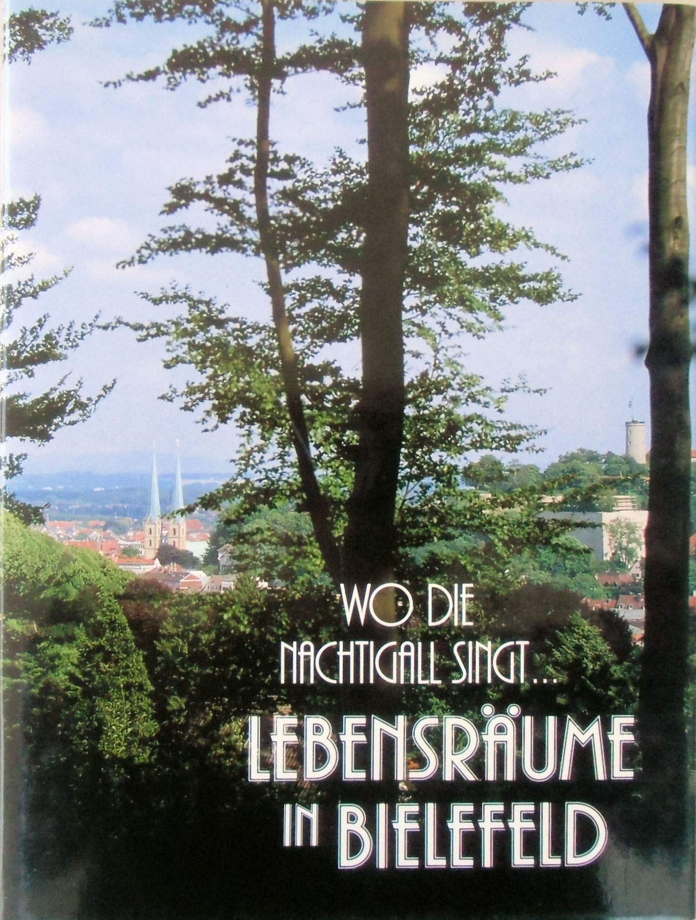 Wo die Nachtigall singt...: Lebensräume in Bielefeld Books