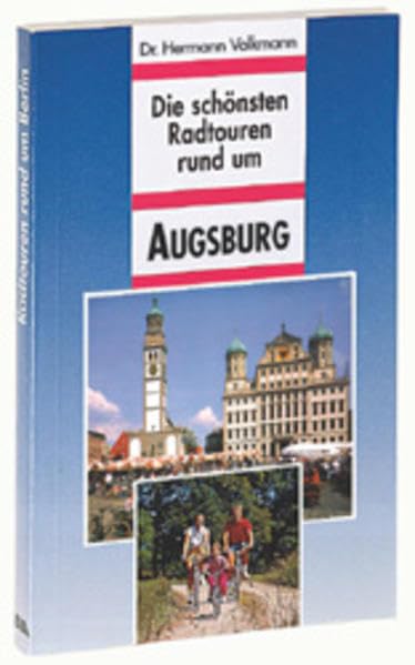 Die schönsten Radtouren rund um Augsburg Leisure, Home & Garden