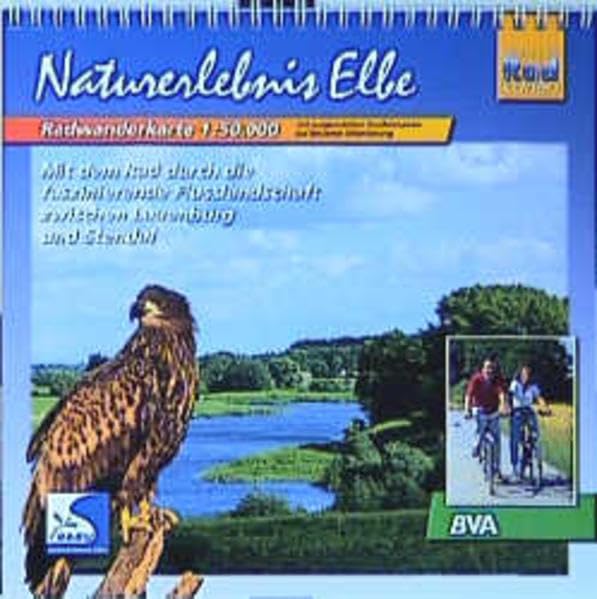 Naturerlebnis Elbe, Mit dem Rad durch die faszinierende Flusslandschaft zwischen Lauenburg und Stendal: Radwanderführer Massstab 1:50000 Leisure, Home & Garden