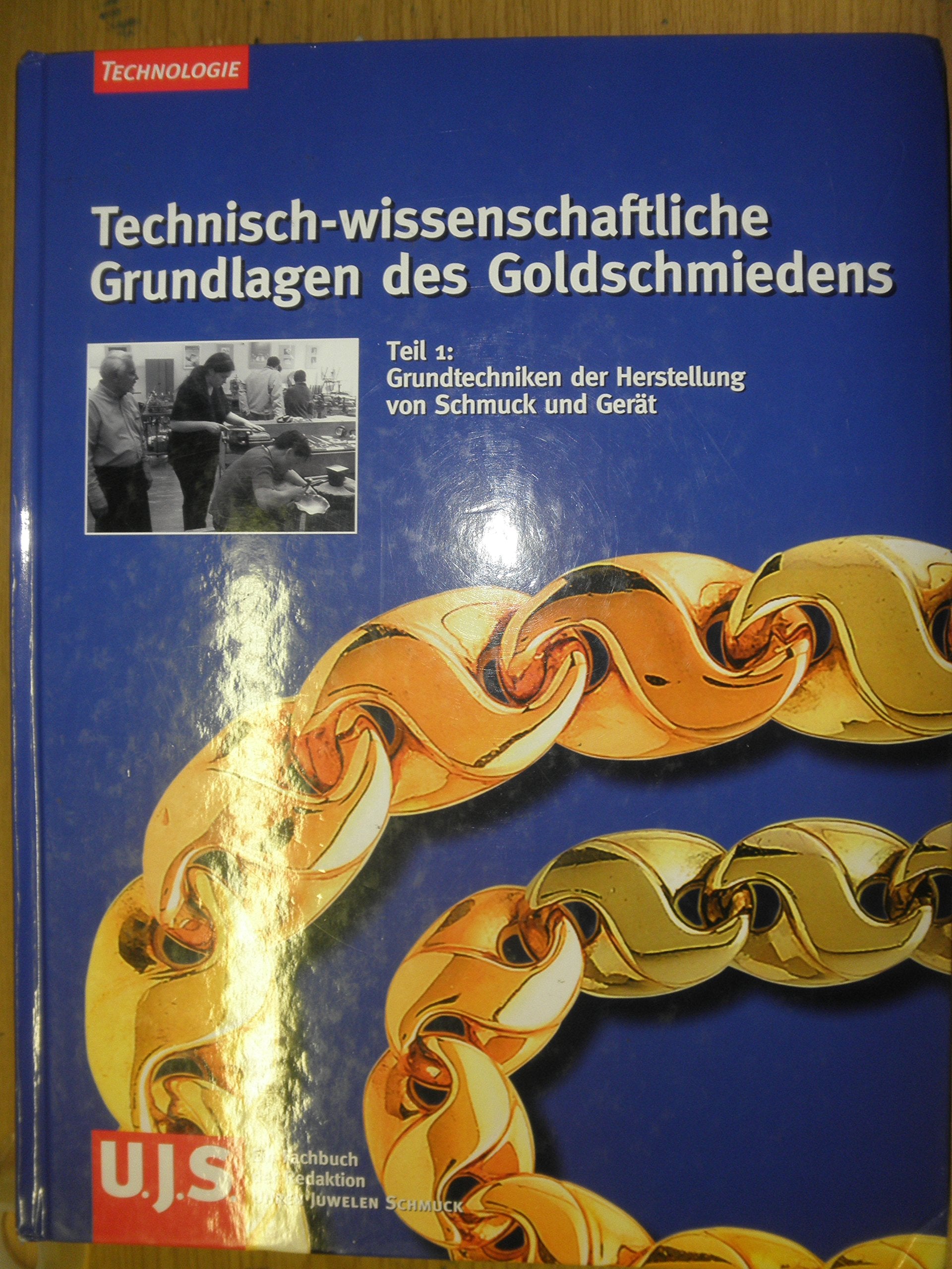 Technisch-wissenschaftliche Grundlagen des Goldschmiedens: Grundtechniken der Herstellung von Schmuck und Gerät Film, Art & Culture