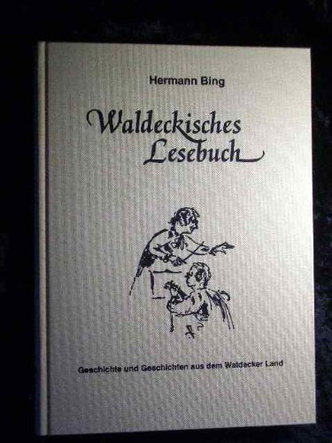Waldeckisches Lesebuch Band 2 - Geschichte und Geschichten aus dem Waldecker Land Books