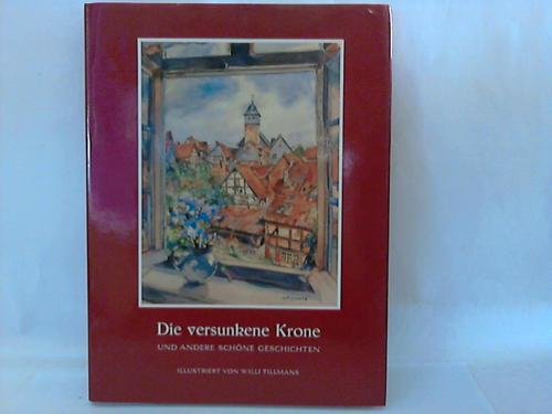 Die versunkene Krone und andere schöne Geschichten aus alter und neuer Zeit. Books