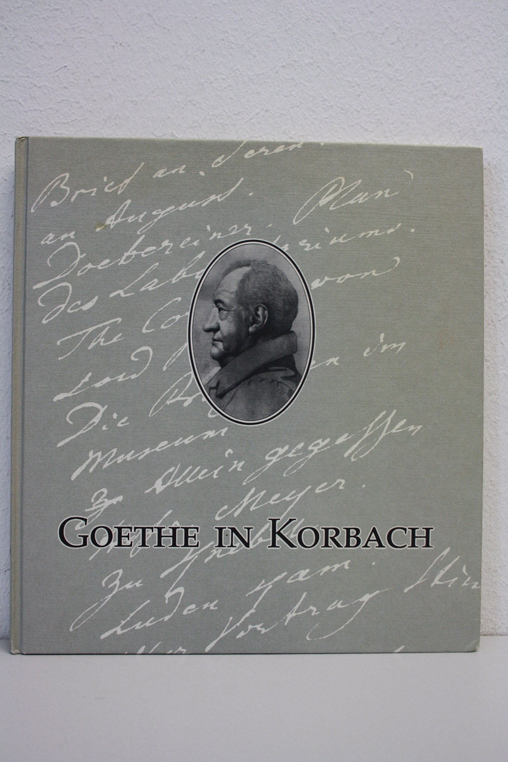 Goethe in Korbach. Autographen im Archiv der Alten Landesschule und ihr Umfeld Books