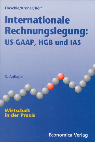 Internationale Rechnungslegung: US-GAAP, HGB und IAS Law