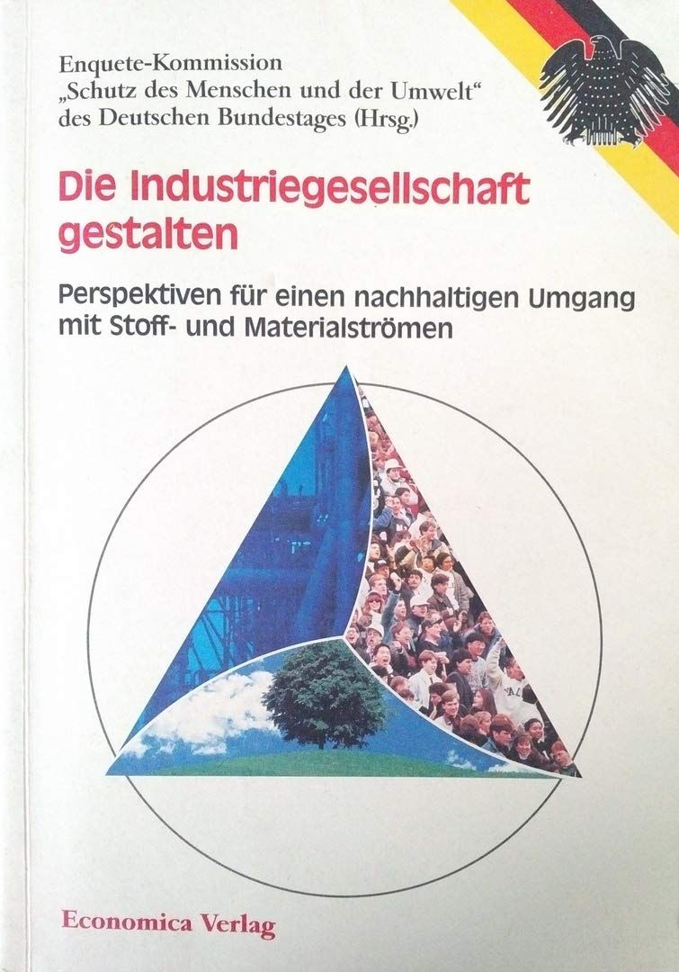 Die Industriegesellschaft gestalten: Perspektiven für einen nachhaltigen Umgang mit Stoff- und Materialströmen Social Sciences