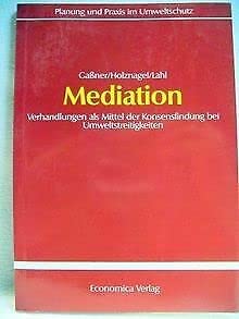 Mediation: Verhandlungen als Mittel der Konsensfindung bei Umweltstreitigkeiten (Planung und Praxis im Umweltschutz) (German Edition) book