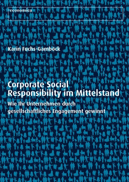 Corporate Social Responsibility im Mittelstand: Wie Ihr Unternehmen durch gesellschaftliches Engagement gewinnt (Wirtschaft in der Praxis) Law