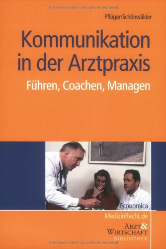 Kommunikation in der Arztpraxis: Führen, Coachen, Managen Law
