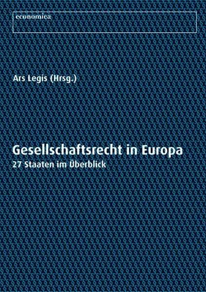 Das Recht der Kapitalgesellschaften in Europa: 20 Staaten im Überblick: 20 Staaten im Überblick. Hrsg. v. Ars Legis Law