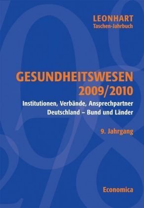 Leonhart Taschen-Jahrbuch Gesundheitswesen 2009/2010: Institutionen, Verbände, Ansprechpartner - Deutschland, Bund und Länder Medicine