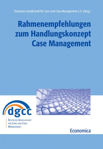 Rahmenempfehlungen zum Handlungskonzept Case Management (Gesundheitswesen in der Praxis) Medicine