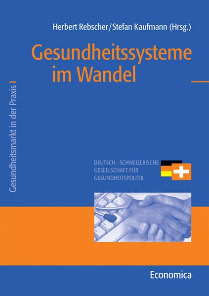 Gesundheitssysteme im Wandel (Gesundheitsmarkt in der Praxis) Medicine