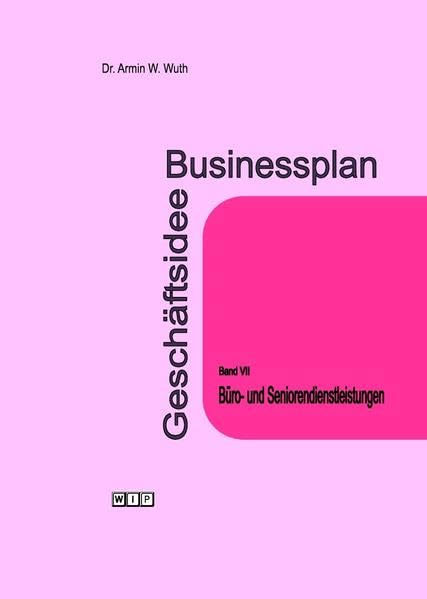 Businessplan Geschäftsidee: Band VII Büro- und Seniorendienstleistungen Law