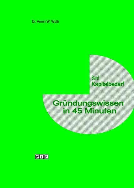 Gründungswissen in 45 Minuten: Band I Kapitalbedarf Law