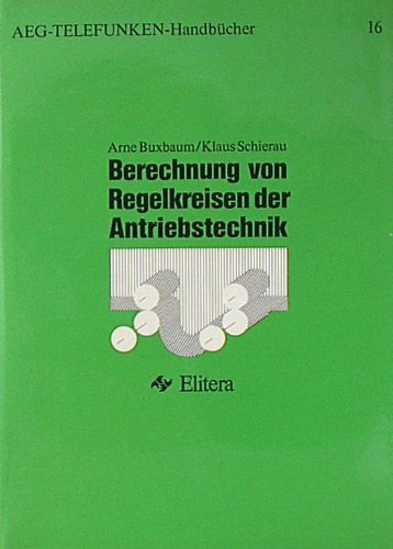 Berechnung von Regelkreisen. Regelungstechnik für Antriebe Books