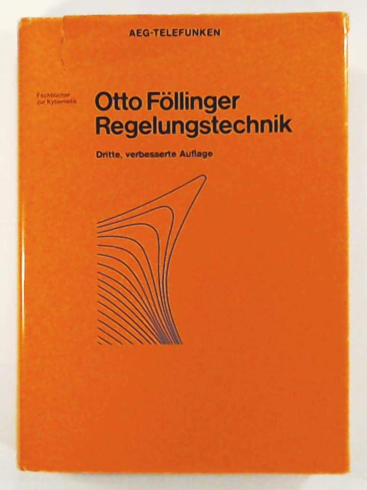 Regelungstechnik. Einführung in die Methoden und ihre Anwendung Business & Technology