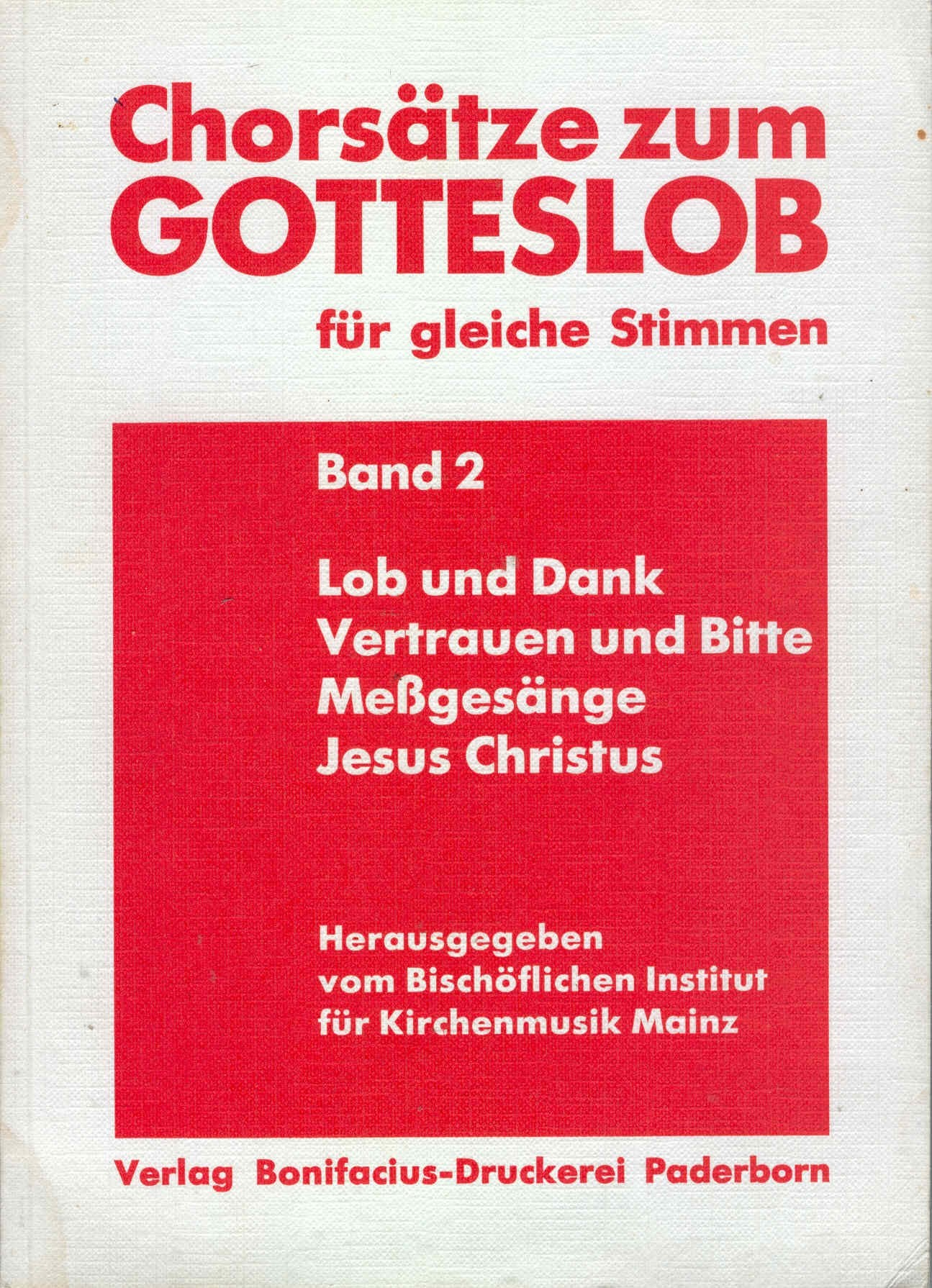 Chorsätze zum Gotteslob. Für gleiche Stimmen / Lob und Dank, Vertrauen und Bitte, Messgesänge, Jesus Christus Arts & Music