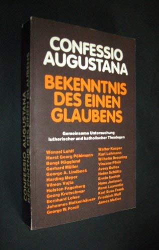 Confessio Augustana. Bekenntnis des einen Glaubens. Gemeinsame Untersuchung lutherischer und katholischer Theologen. Politics & History